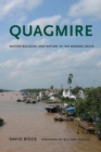Image for Quagmire: Nation-Building and Nature in the Mekong Delta
