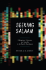 Image for Seeking Salaam: Ethiopians, Eritreans, and Somalis in the Pacific Northwest