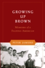 Image for Growing Up Brown: Memoirs of a Filipino American