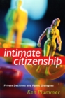 Image for Intimate Citizenship: Private Decisions and Public Dialogues