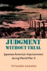Image for Judgment Without Trial: Japanese American Imprisonment During World War II
