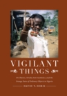 Image for Vigilant Things: On Thieves, Yoruba Anti-Aesthetics, and The Strange Fates of Ordinary Objects in Nigeria
