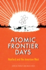 Image for Atomic Frontier Days: Hanford and the American West