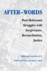 Image for After-words: Post-Holocaust Struggles with Forgiveness, Reconciliation, Justice