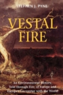 Image for Vestal Fire: An Environmental History, Told through Fire, of Europe and Europe&#39;s Encounter with the World