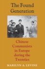 Image for Found Generation: Chinese Communists in Europe during the Twenties
