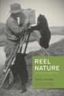 Image for Reel Nature: America&#39;s Romance with Wildlife on Film