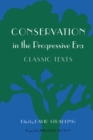 Image for Conservation in the Progressive Era: Classic Texts