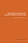 Image for Legal Reform in Taiwan under Japanese Colonial Rule, 1895-1945: The Reception of Western Law