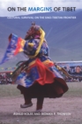 Image for On the Margins of Tibet: Cultural Survival on the Sino-Tibetan Frontier