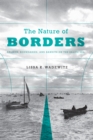 Image for Nature of Borders: Salmon, Boundaries, and Bandits on the Salish Sea