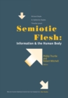 Image for Semiotic Flesh: Information and the Human Body