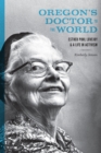 Image for Oregon&#39;s Doctor to the World: Esther Pohl Lovejoy and a Life in Activism