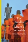 Image for Buddha on Mecca&#39;s Verandah: Encounters, Mobilities, and Histories Along the Malaysian-Thai border