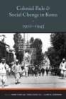 Image for Colonial Rule and Social Change in Korea, 1910-1945