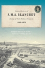 Image for Selected Letters of A. M. A. Blanchet: Bishop of Walla Walla and Nesqualy (1846-1879)