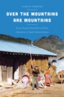 Image for Over the Mountains Are Mountains: Korean Peasant Households and Their Adaptations to Rapid Industrialization