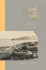 Image for Affair with Korea: Memories of South Korea in the 1960s