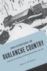 Image for Encounters in Avalanche Country: A History of Survival in the Mountain West, 1820-1920