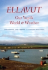 Image for Ellavut / Our Yup&#39;ik World and Weather: Continuity and Change on the Bering Sea Coast