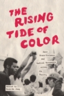 Image for Rising Tide of Color: Race, State Violence, and Radical Movements across the Pacific