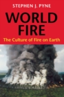 Image for World Fire: The Culture of Fire on Earth
