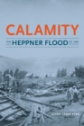 Image for Calamity: The Heppner Flood of 1903