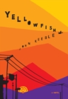 Image for Yellowfish: A Novel