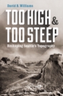 Image for Too High and Too Steep: Reshaping Seattle&#39;s Topography