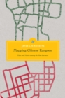 Image for Mapping Chinese Rangoon: Place and Nation among the Sino-Burmese