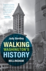 Image for Walking Washington&#39;s History: Bellingham