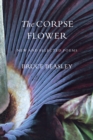 Image for Corpse Flower: New and Selected Poems