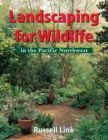Image for Landscaping for Wildlife in the Pacific Northwest