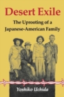Image for Desert Exile : The Uprooting of a Japanese-American Family