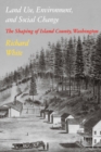Image for Land Use, Environment, and Social Change : The Shaping of Island County, Washington