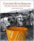 Image for Columbia River basketry  : gift of the ancestors, gift of the earth