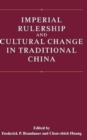 Image for Imperial Rulership and Cultural Change in Traditional China