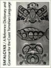 Image for Sm&#39;algyax : A Reference Dictionary and Grammar of the Coast Tsimshian Language