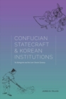 Image for Confucian statecraft and Korean institutions  : Yu Hyæongwæon and the late Chosæon Dynasty