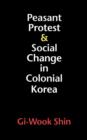 Image for Peasant Protest and Social Change in Colonial Korea