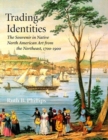 Image for Trading identities  : the souvenir in Native North American art from the Northeast, 1700-1900