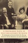 Image for A Sephardi Life in Southeastern Europe : The Autobiography and Journals of Gabriel Arie, 1863-1939