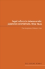 Image for Legal Reform in Taiwan under Japanese Colonial Rule, 1895-1945 : The Reception of Western Law