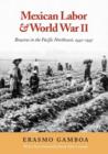 Image for Mexican Labor and World War II : Braceros in the Pacific Northwest, 1942-1947
