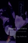 Image for Paper Bullets : A Fictional Autobiography