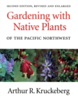 Image for Gardening With Native Plants of the Pacific Northwest.