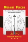 Image for Mending fences  : the evolution of Moscow&#39;s China policy, from Brezhnev to Yeltsin