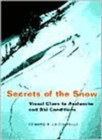 Image for Secrets of the snow  : visual clues to avalanche and ski conditions