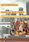 Image for Modernism and nation building  : Turkish architectural culture in the early republic