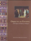 Image for Objects as envoys  : cloth, imagery, and diplomacy in Madagascar